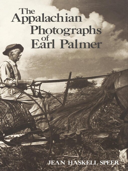 Title details for The Appalachian Photographs of Earl Palmer by Jean Haskell Speer - Available